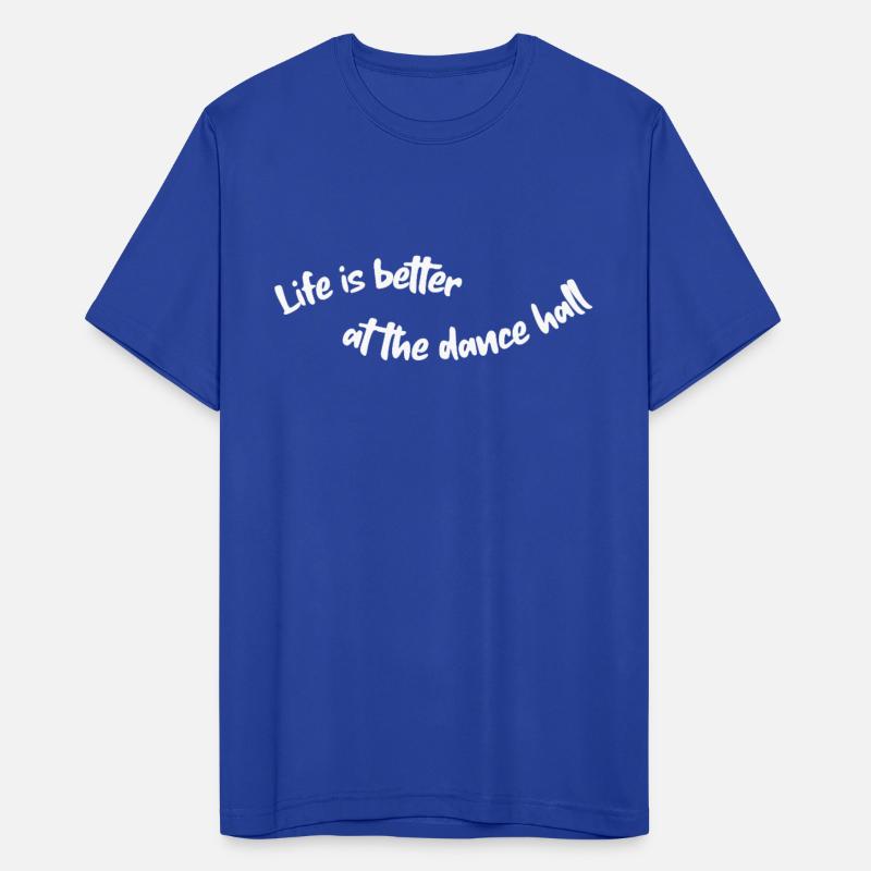 Life is better at the dance hall white lettering