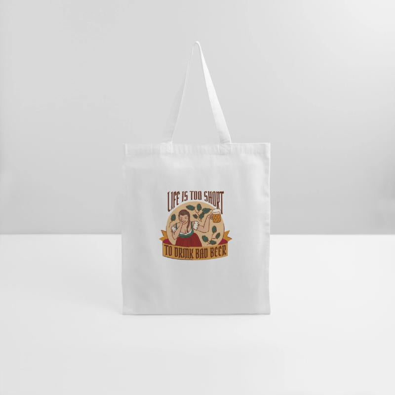 Life is too Short To Drink Bad Beer