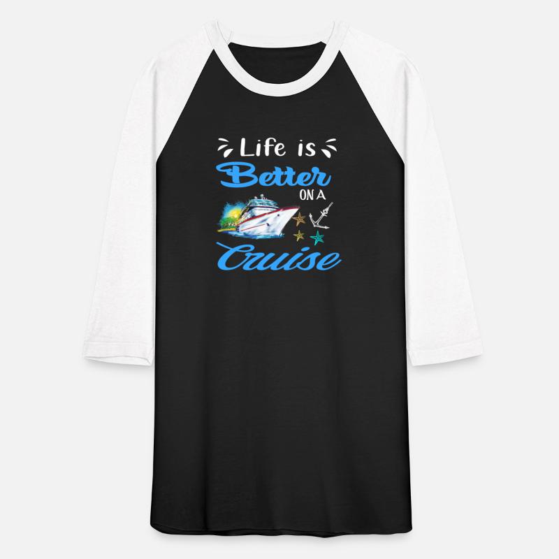 Lifes is Betters on, a Cruise