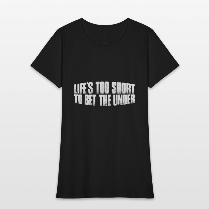 Life's Too Short To Bet The Under 26