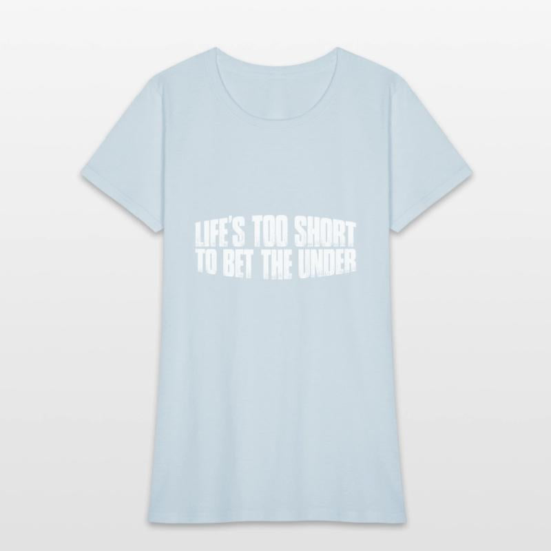 Life's Too Short To Bet The Under 26