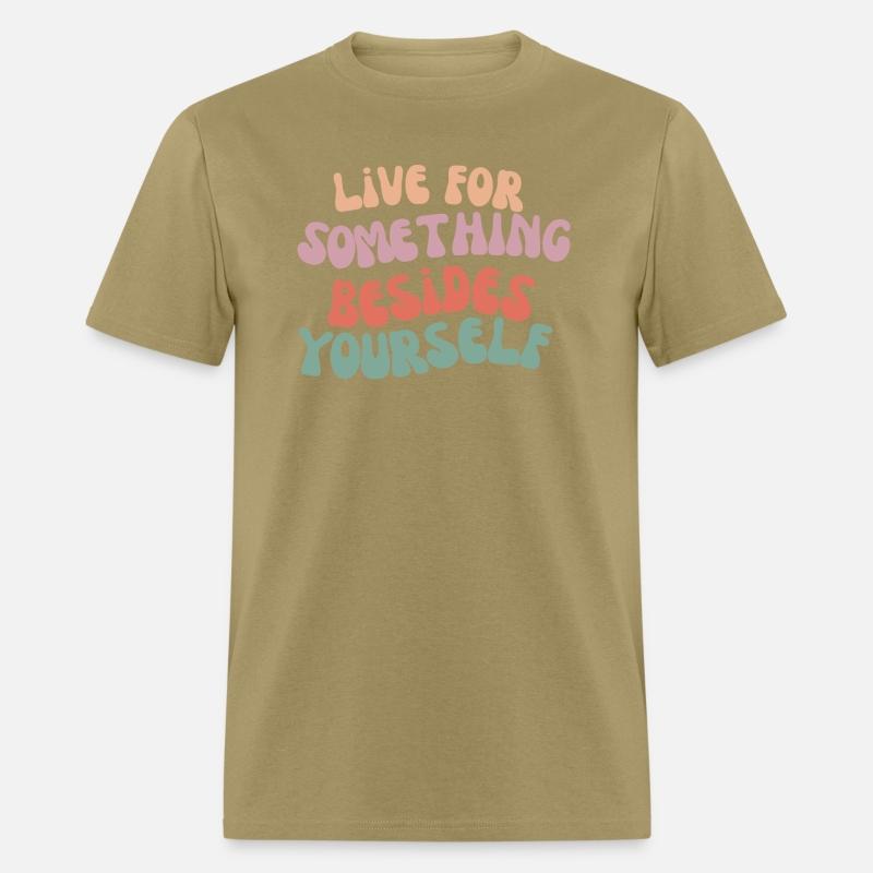 live for something besides yourself