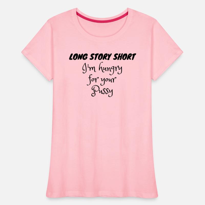 Long Story Short I'm Hungry For Your Pussy Black