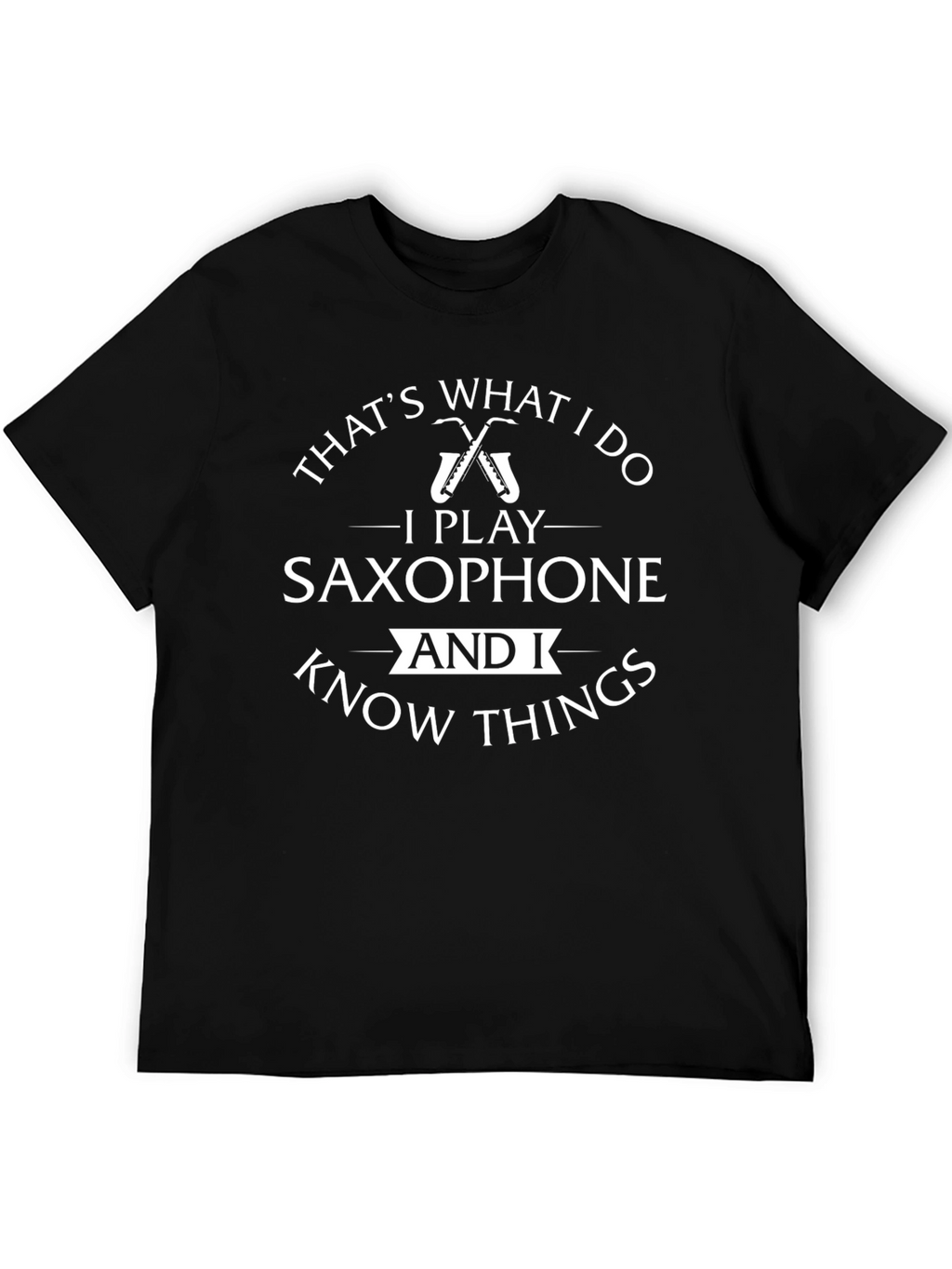 Saxophone Player T-Shirt: Thats What I Do