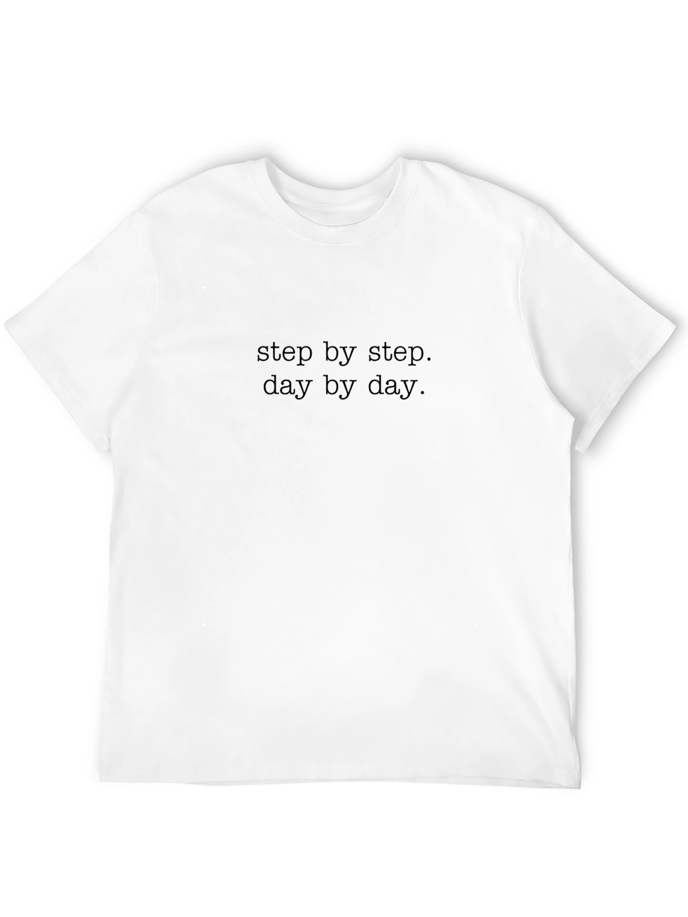 Step by Step Day by Day Graphic T-Shirt