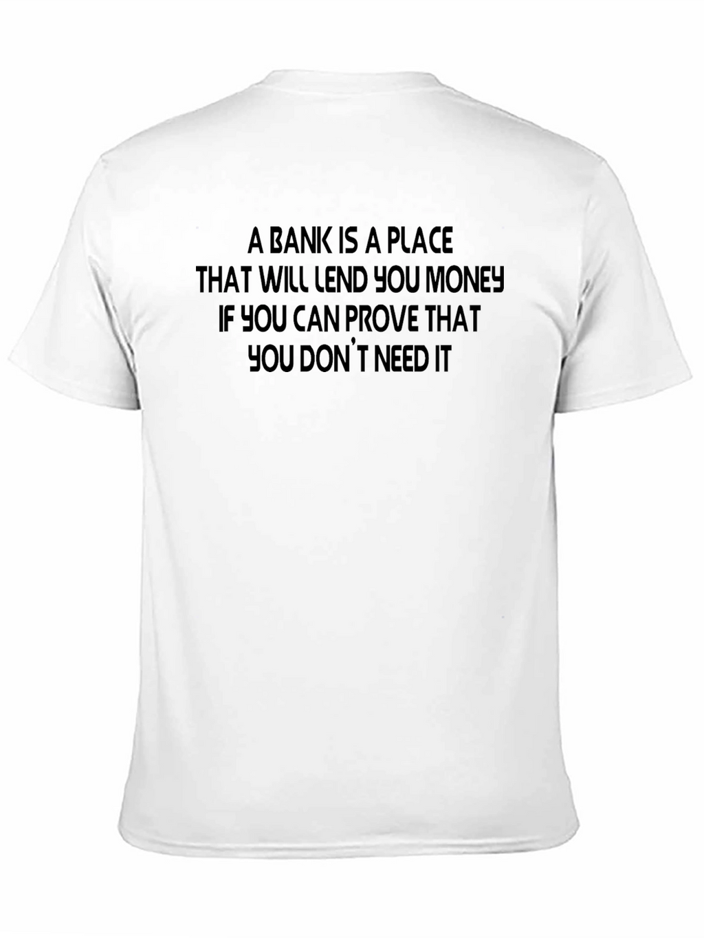 Funny Bank Money Quote T-Shirt