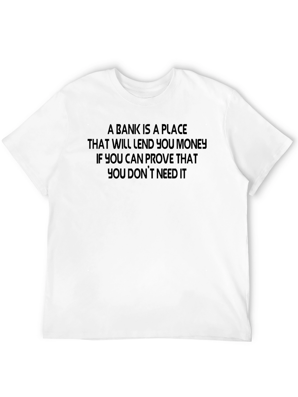 Funny Bank Money Quote T-Shirt