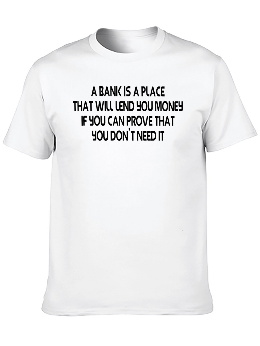 Funny Bank Money Quote T-Shirt