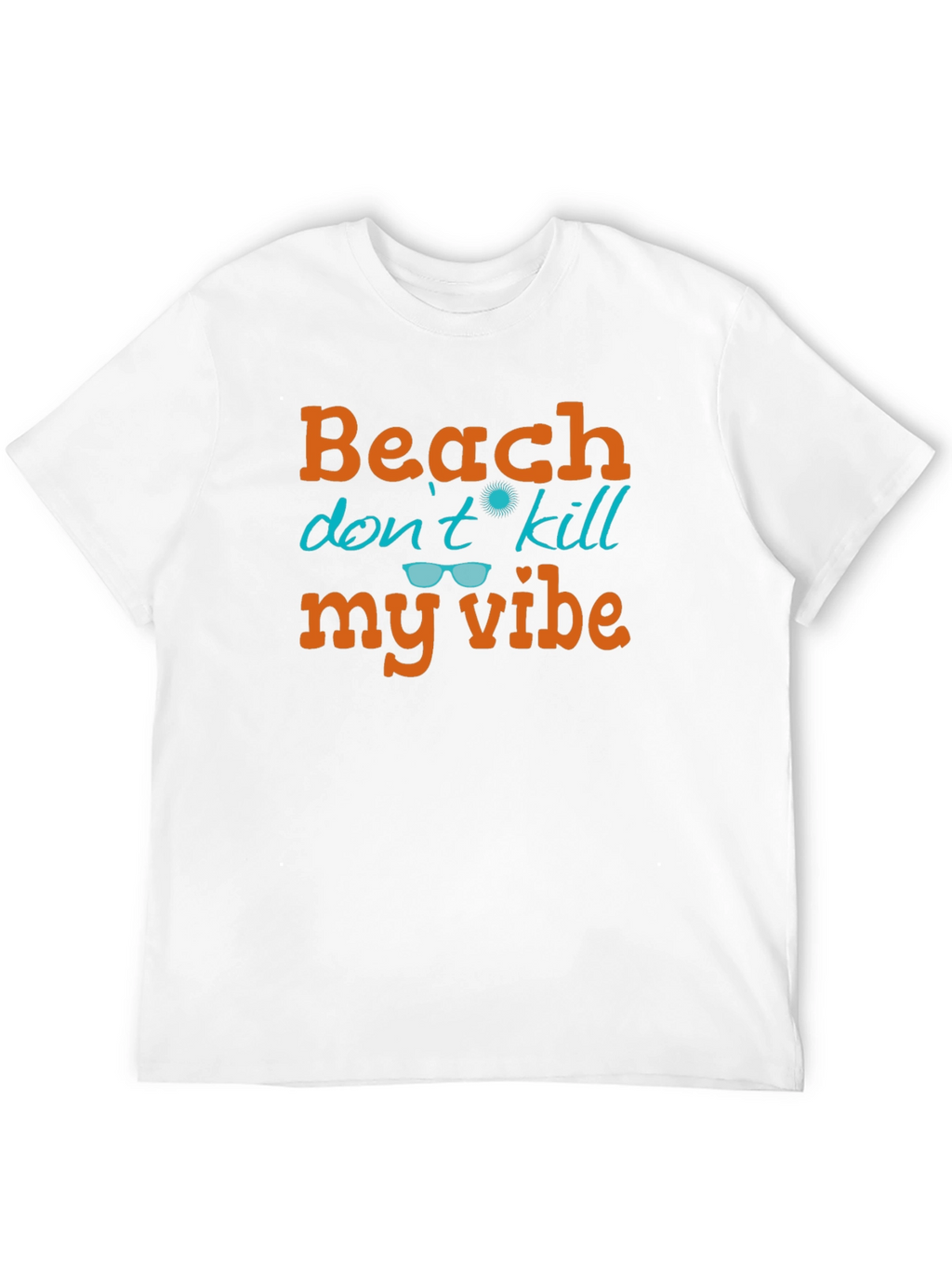 Beach Dont Kill My Vibe T-Shirt