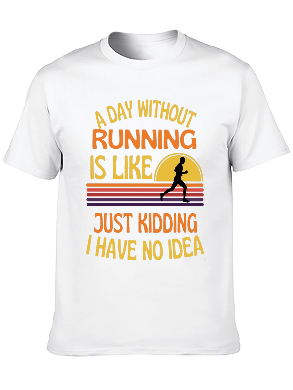 Funny Running T-Shirt - A Day Without Running