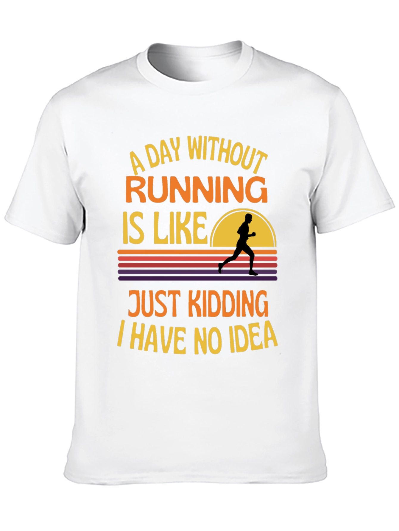 Funny Running T-Shirt - A Day Without Running