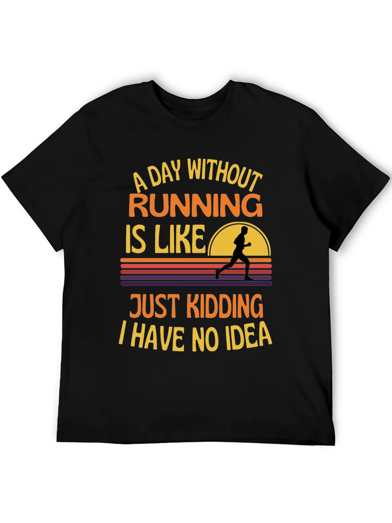 Funny Running T-Shirt - A Day Without Running