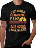 Funny Running T-Shirt - A Day Without Running