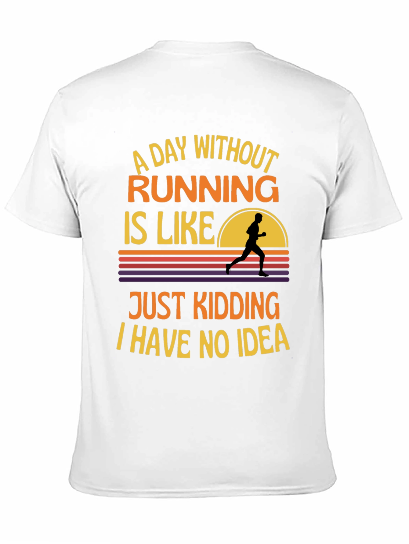 Funny Running T-Shirt - A Day Without Running