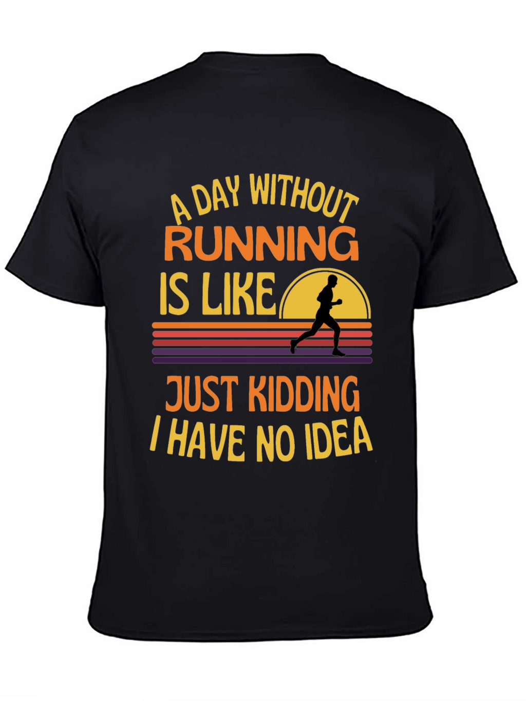 Funny Running T-Shirt - A Day Without Running