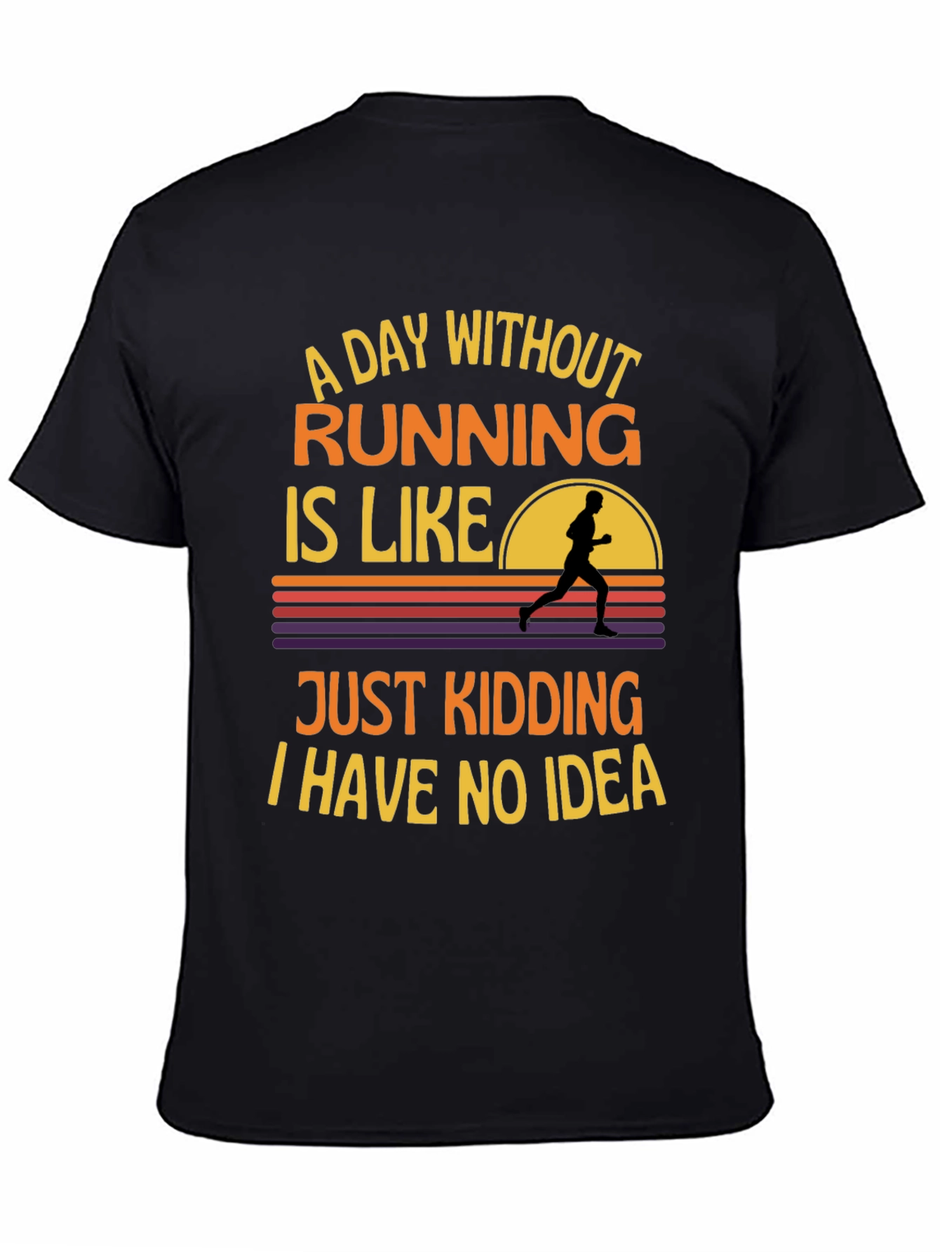Funny Running T-Shirt - A Day Without Running