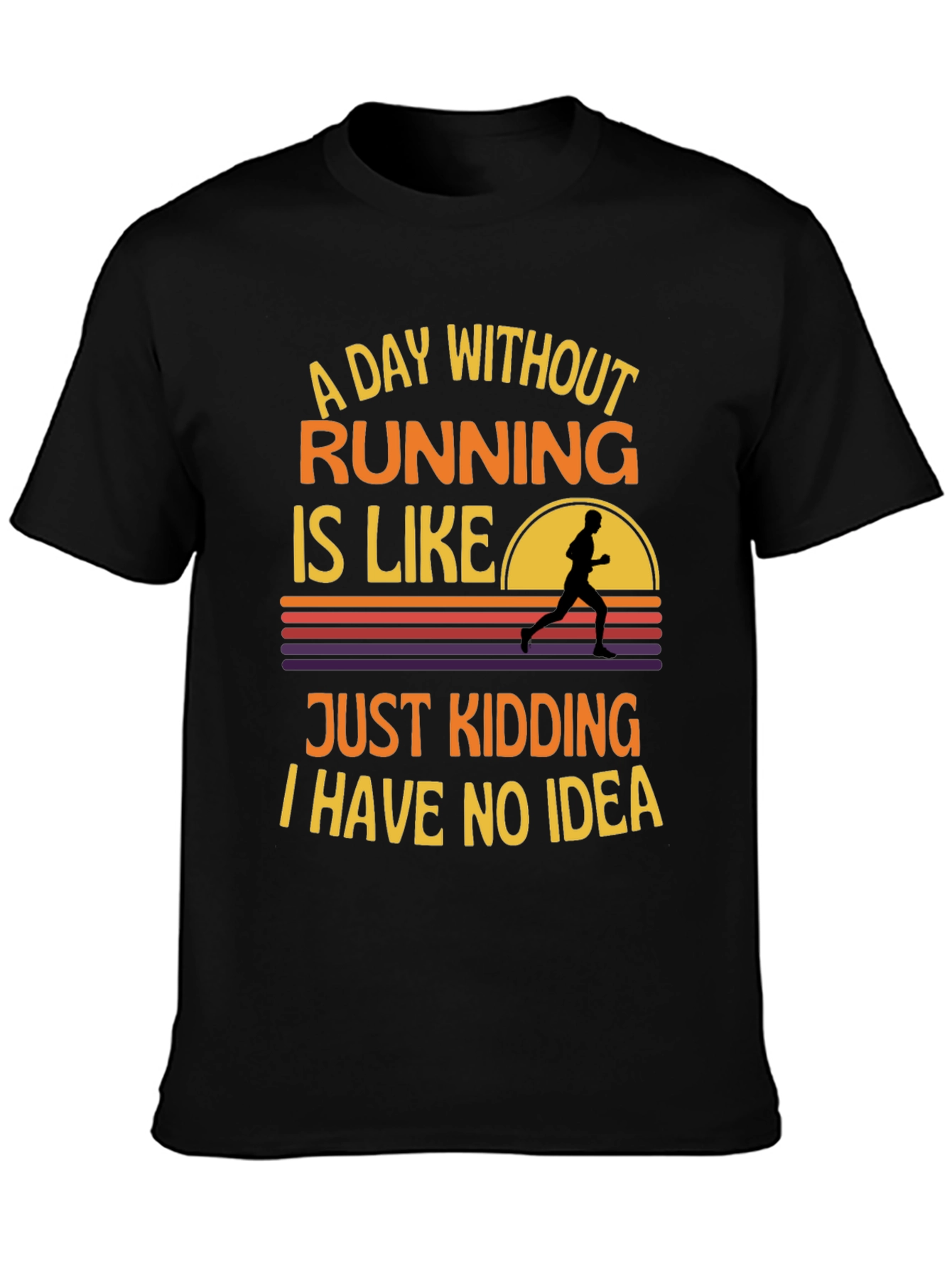 Funny Running T-Shirt - A Day Without Running