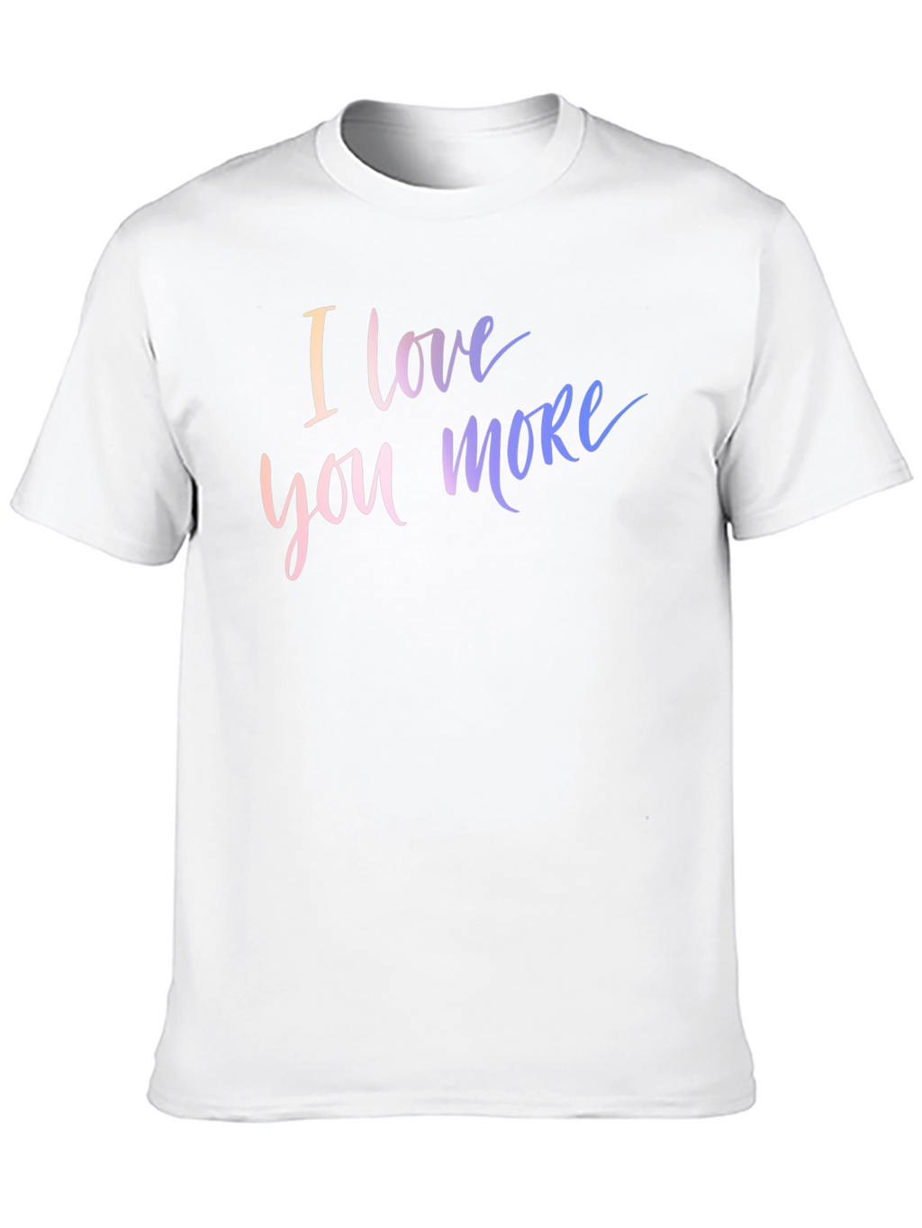 I Love You More Graphic Tee