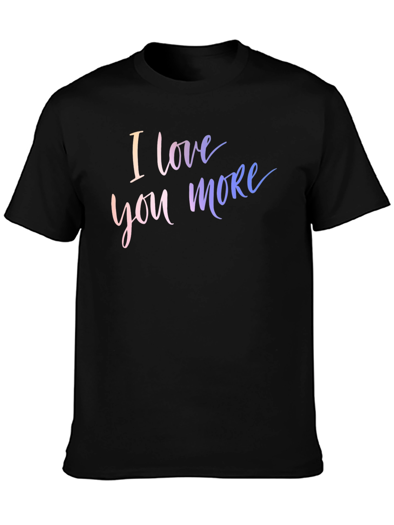 I Love You More Graphic Tee