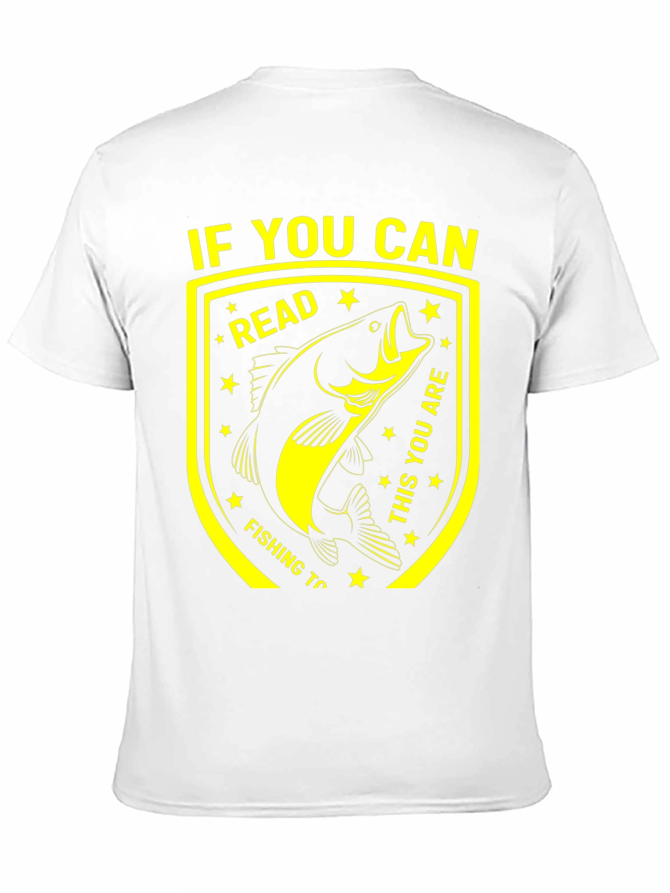 Funny Fishing T-Shirt - If You Can Read This!