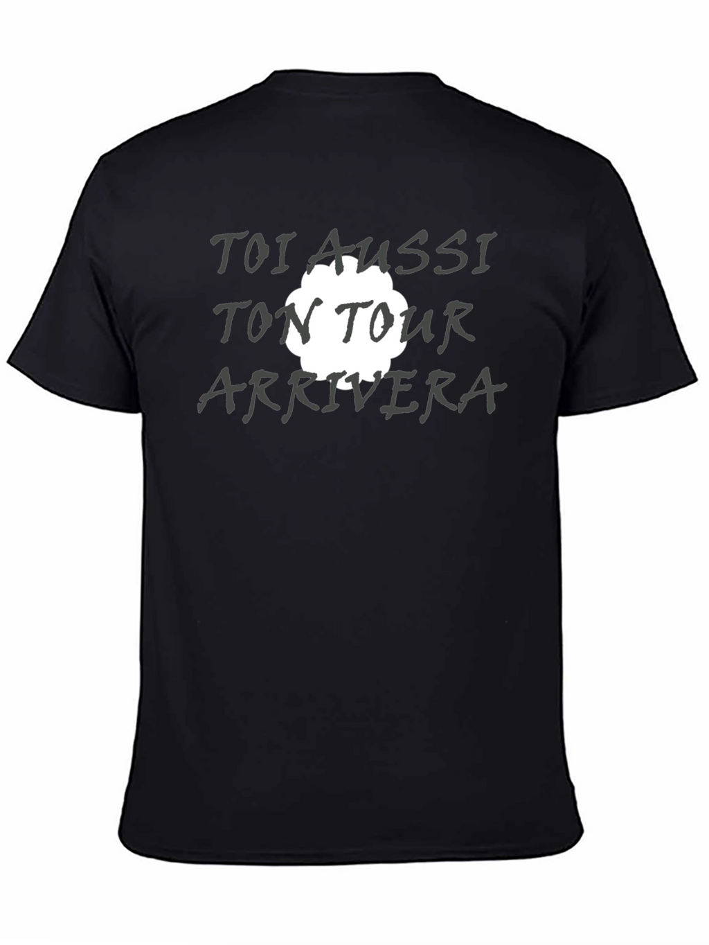 Toi Aussi Ton Tour Arrivera T-Shirt