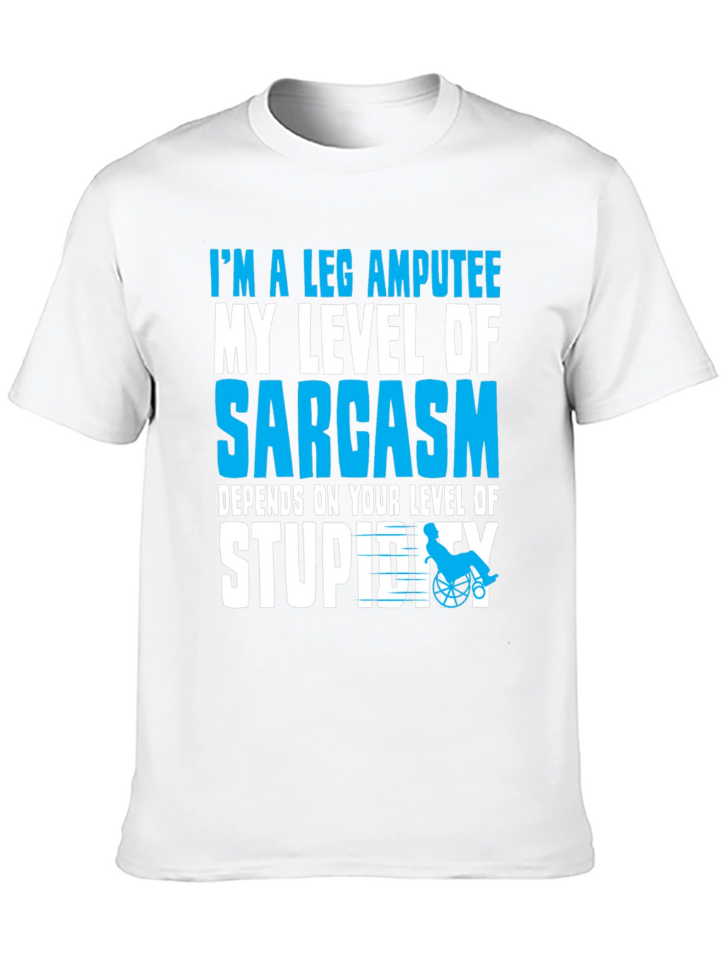 Sarcastic Leg Amputee Graphic T-Shirt
