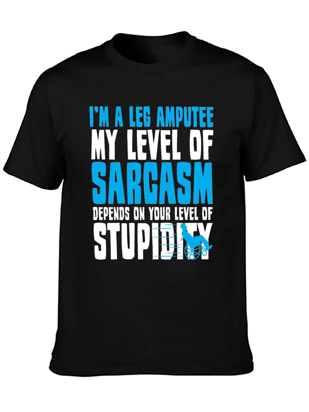 Sarcastic Leg Amputee Graphic T-Shirt