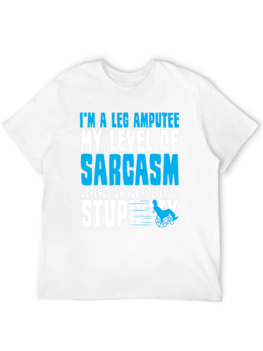 Sarcastic Leg Amputee Graphic T-Shirt