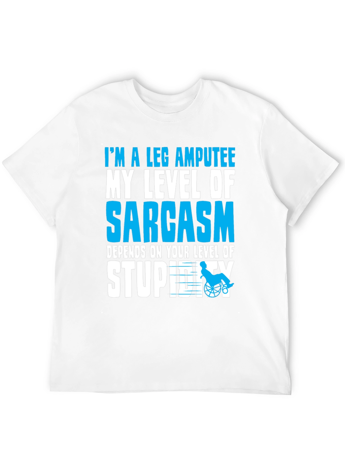 Sarcastic Leg Amputee Graphic T-Shirt