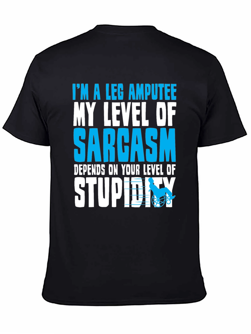 Sarcastic Leg Amputee Graphic T-Shirt