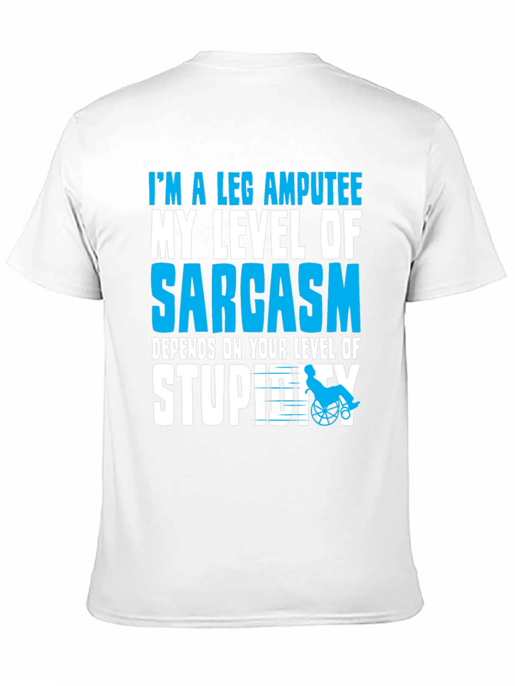Sarcastic Leg Amputee Graphic T-Shirt
