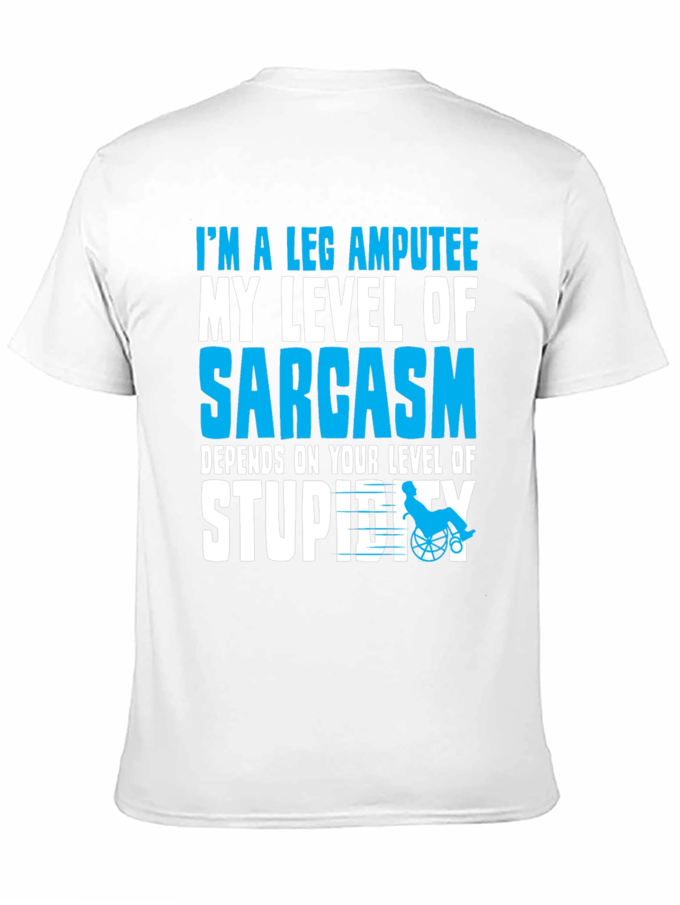 Sarcastic Leg Amputee Graphic T-Shirt