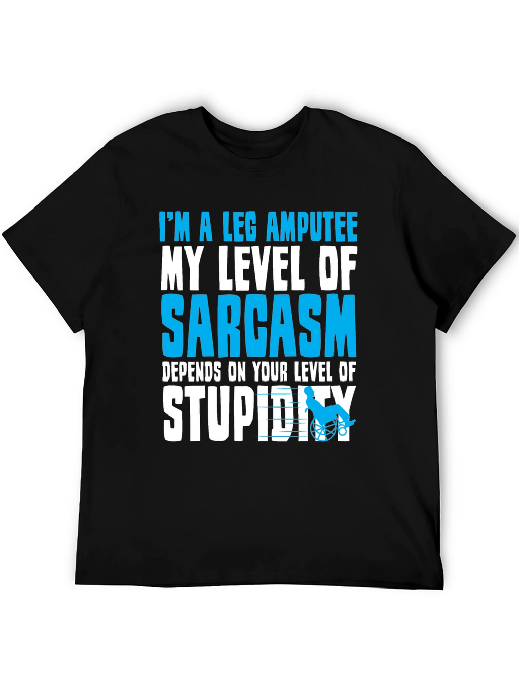Sarcastic Leg Amputee Graphic T-Shirt