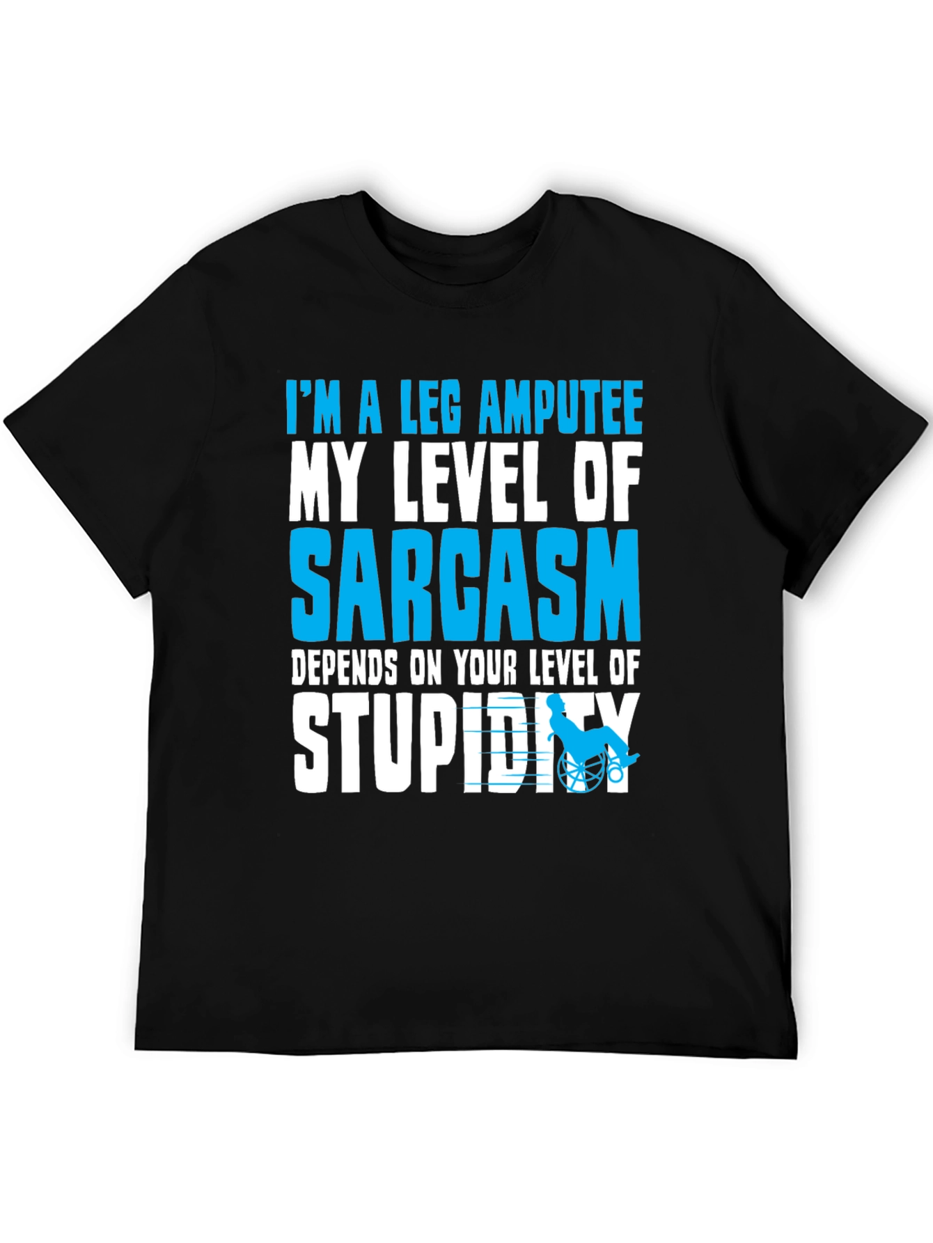 Sarcastic Leg Amputee Graphic T-Shirt