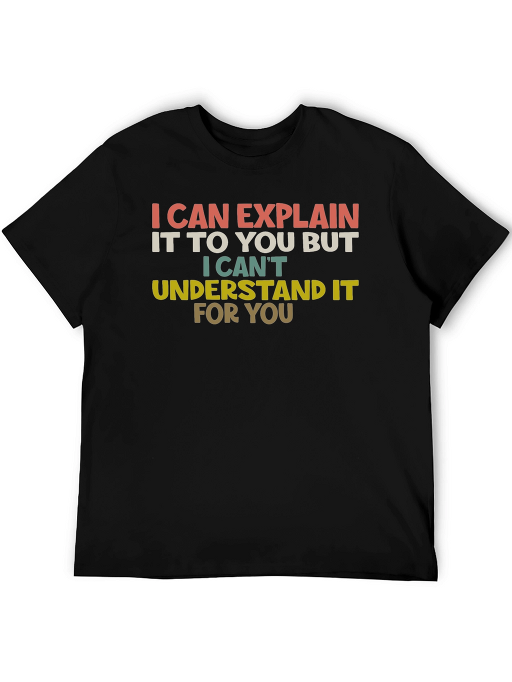 I Can Explain Funny Sarcastic T-Shirt