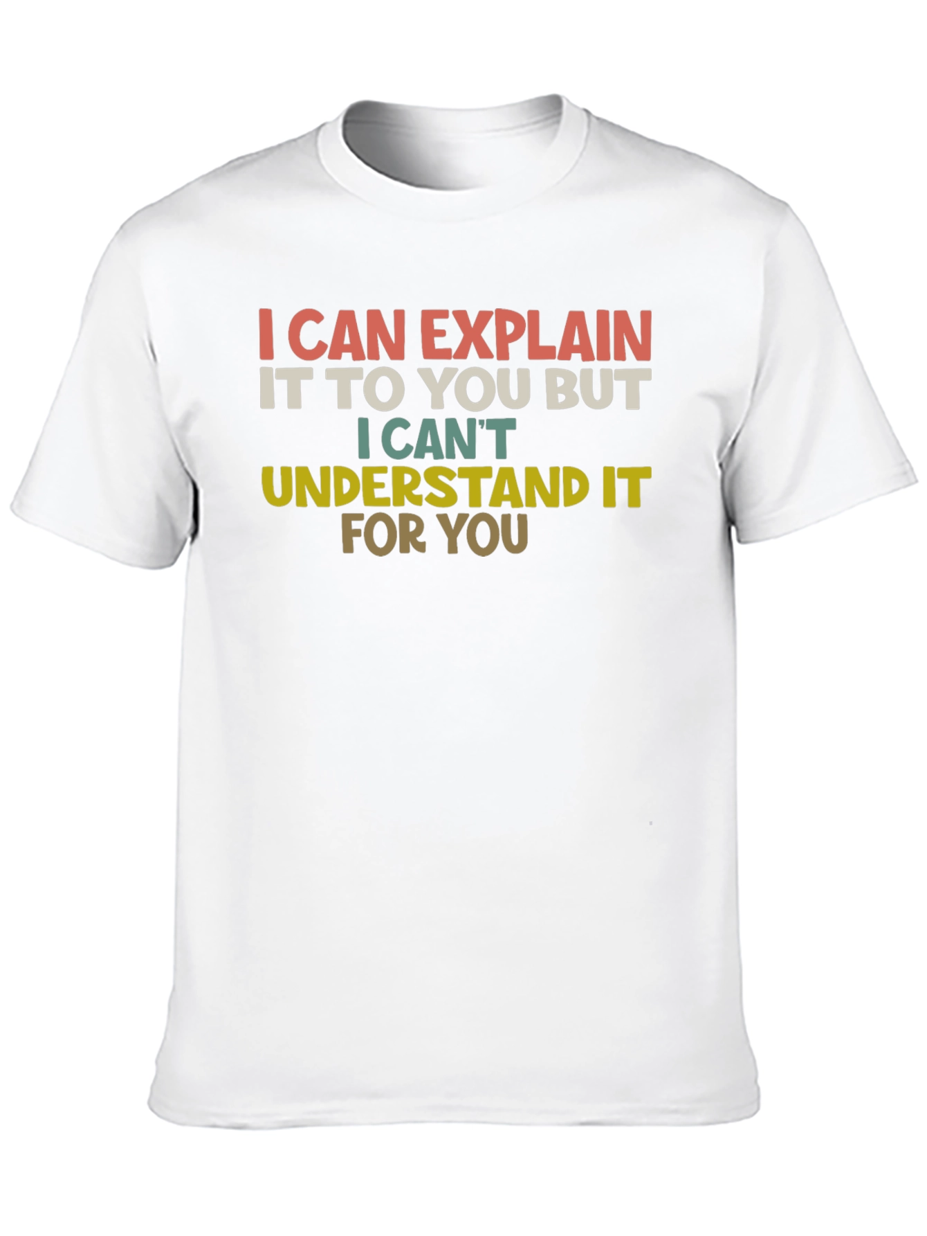 I Can Explain Funny Sarcastic T-Shirt