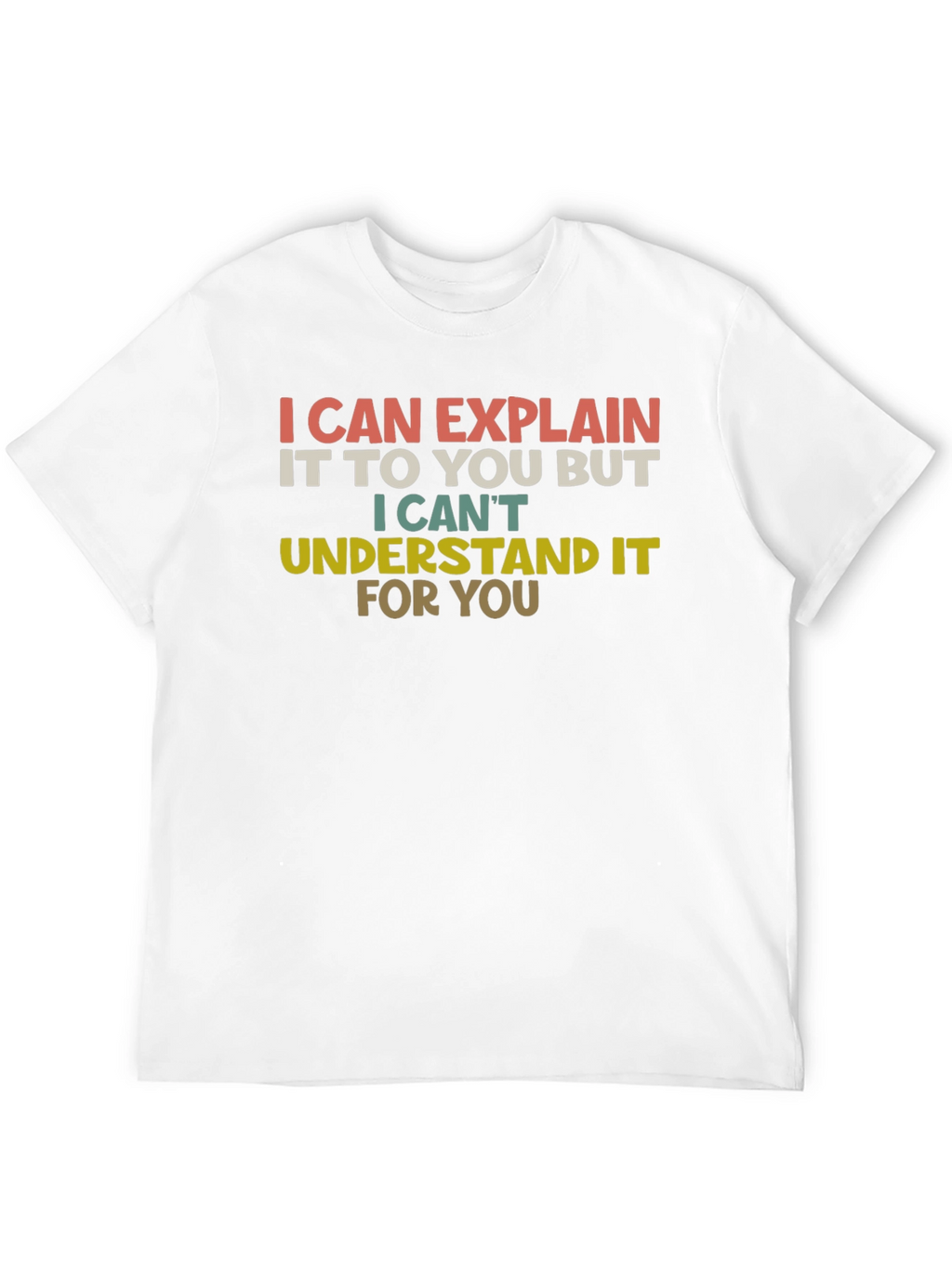I Can Explain Funny Sarcastic T-Shirt