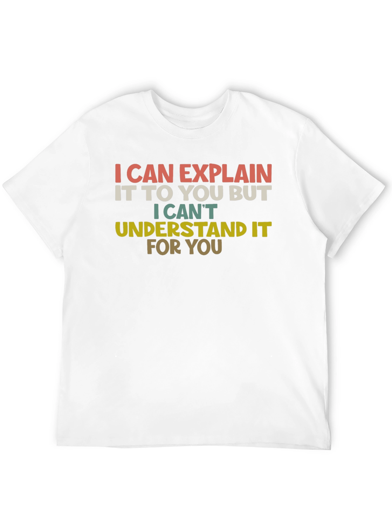 I Can Explain Funny Sarcastic T-Shirt