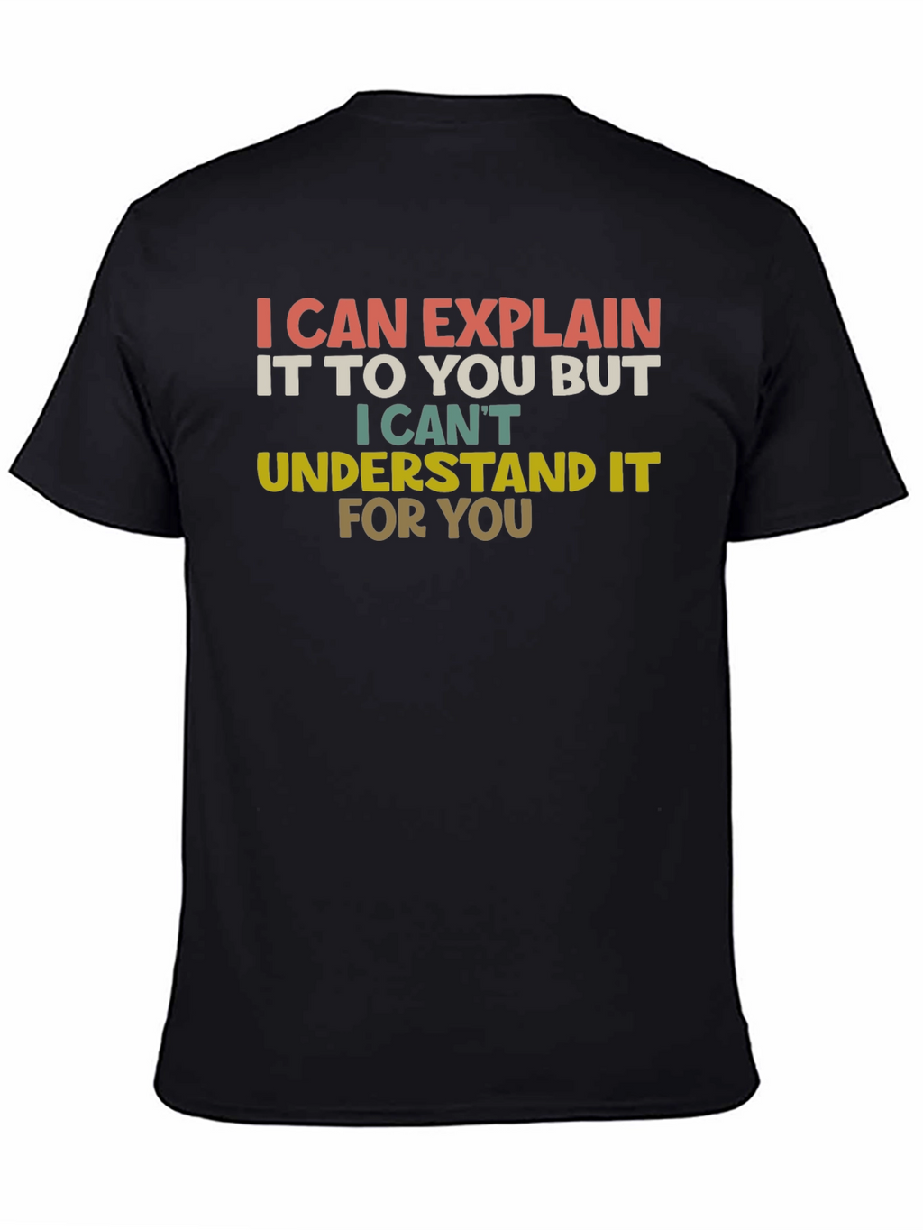 I Can Explain Funny Sarcastic T-Shirt