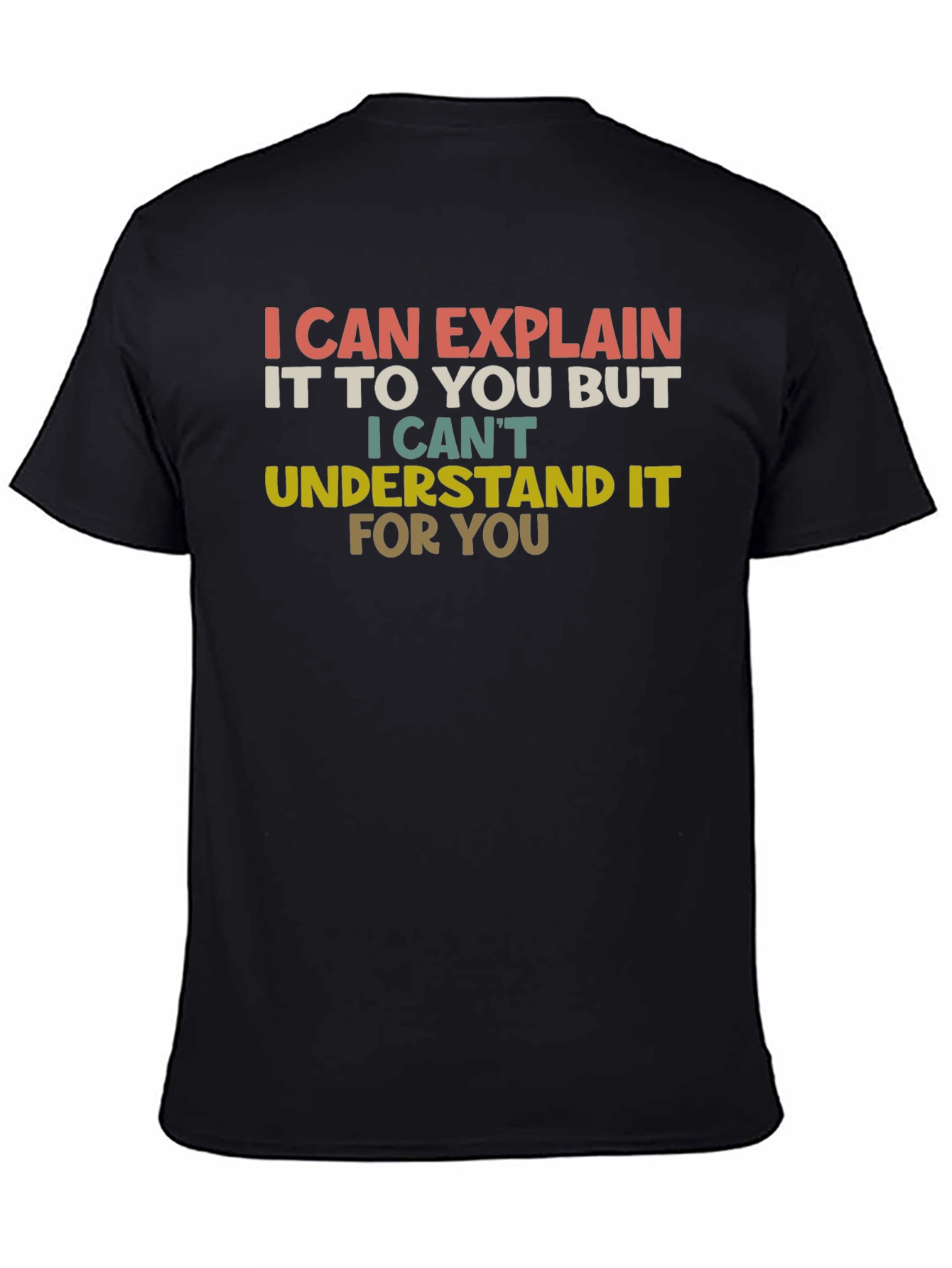 I Can Explain Funny Sarcastic T-Shirt