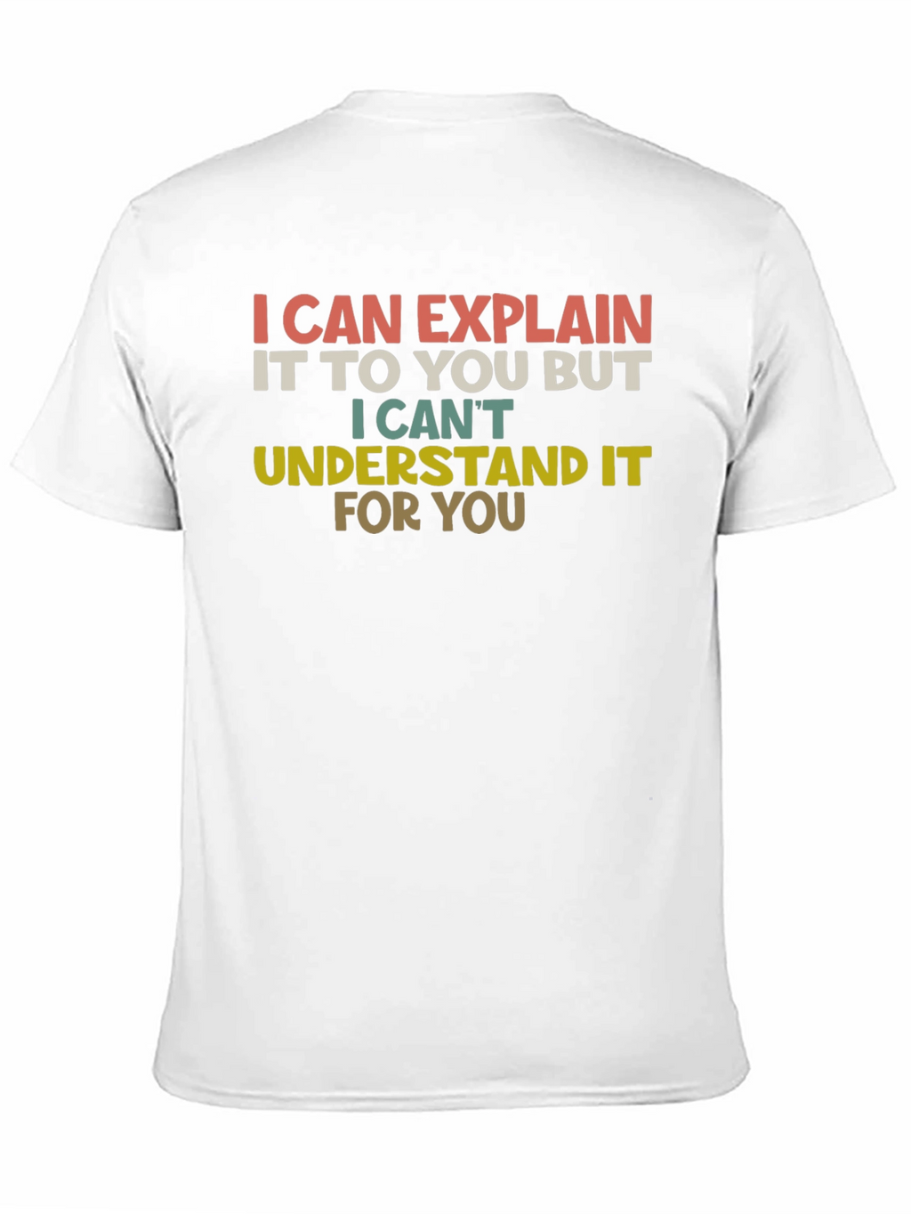 I Can Explain Funny Sarcastic T-Shirt