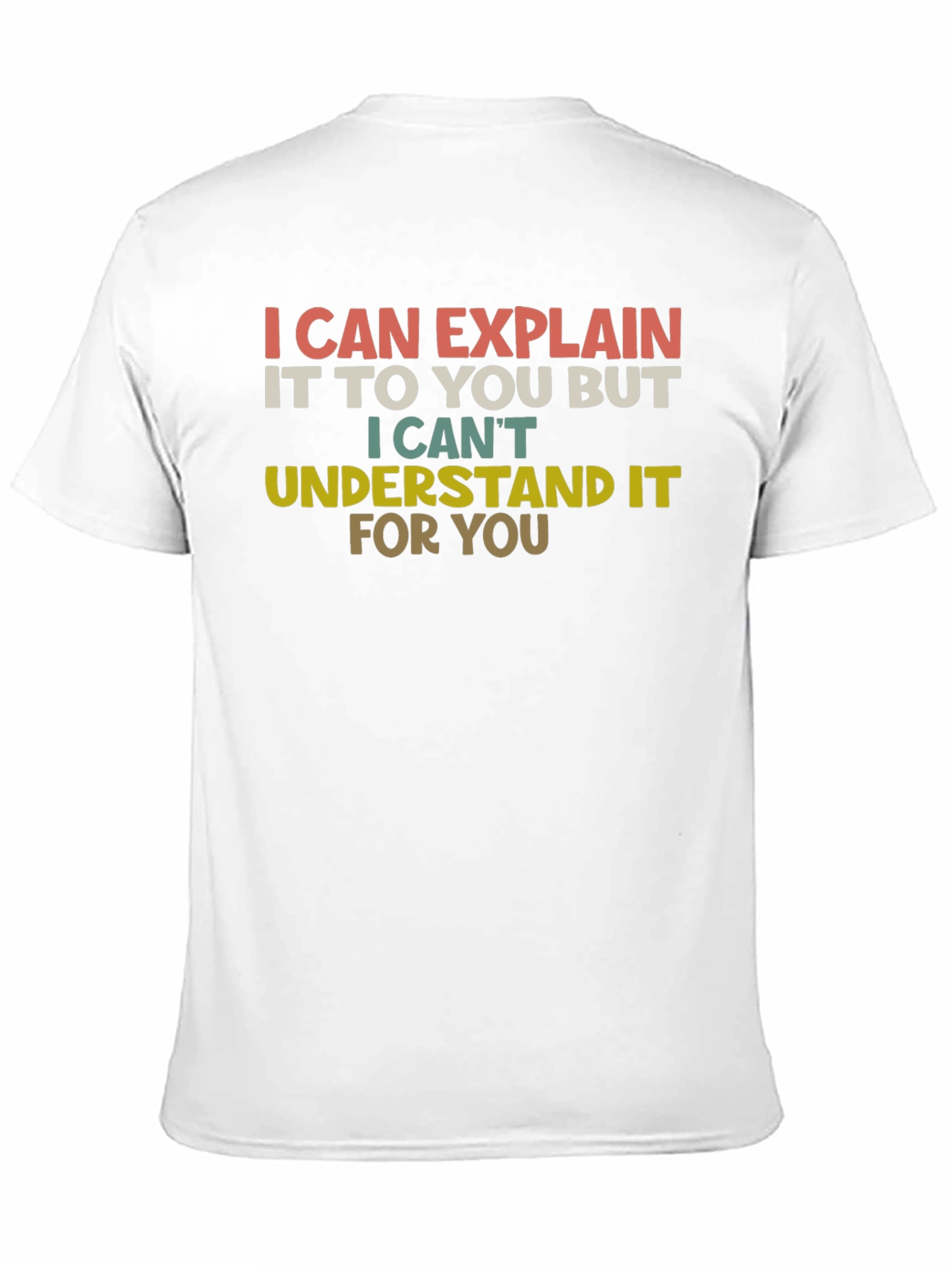 I Can Explain Funny Sarcastic T-Shirt