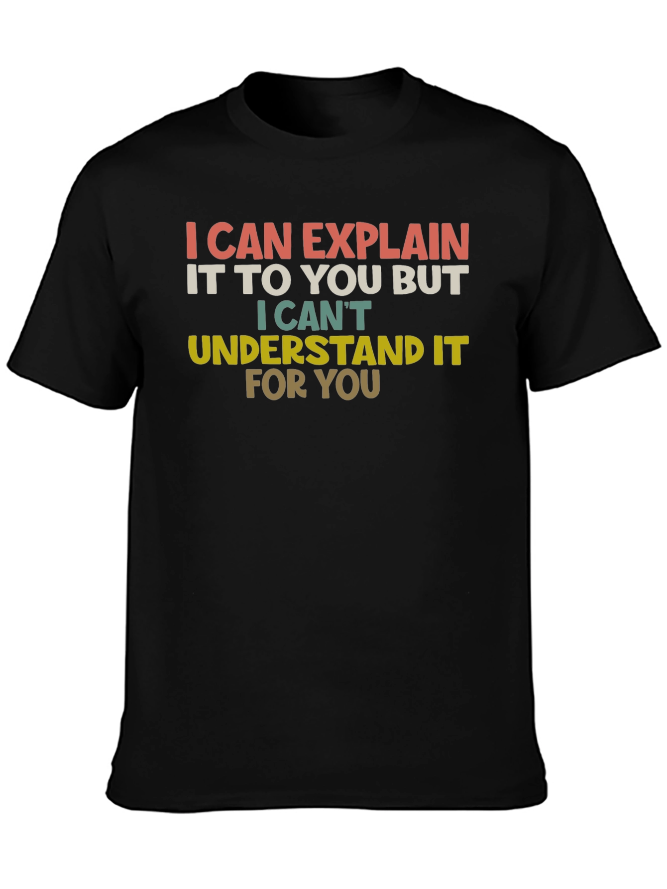 I Can Explain Funny Sarcastic T-Shirt