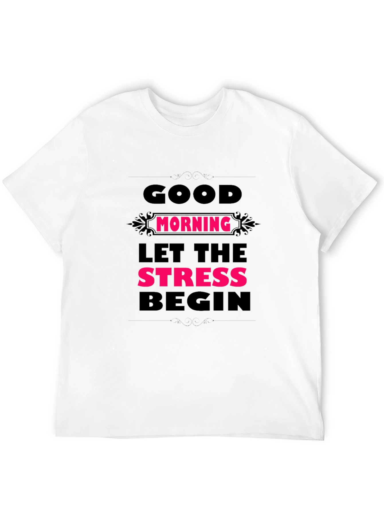 Humorous Good Morning Stress Mens Black Tee