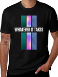Whatever It Takes Graphic Print T-Shirt