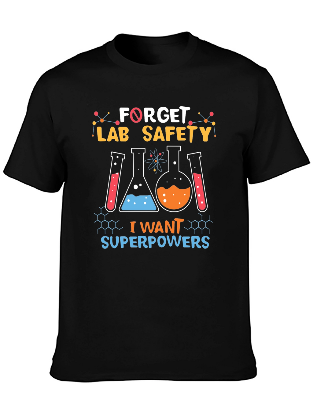 Forget Lab Safety I Want Superpowers Black T-Shirt