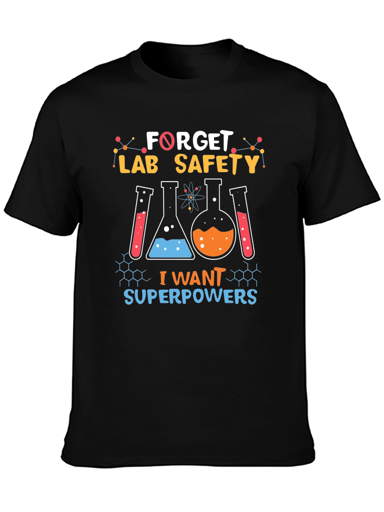 Forget Lab Safety I Want Superpowers Black T-Shirt
