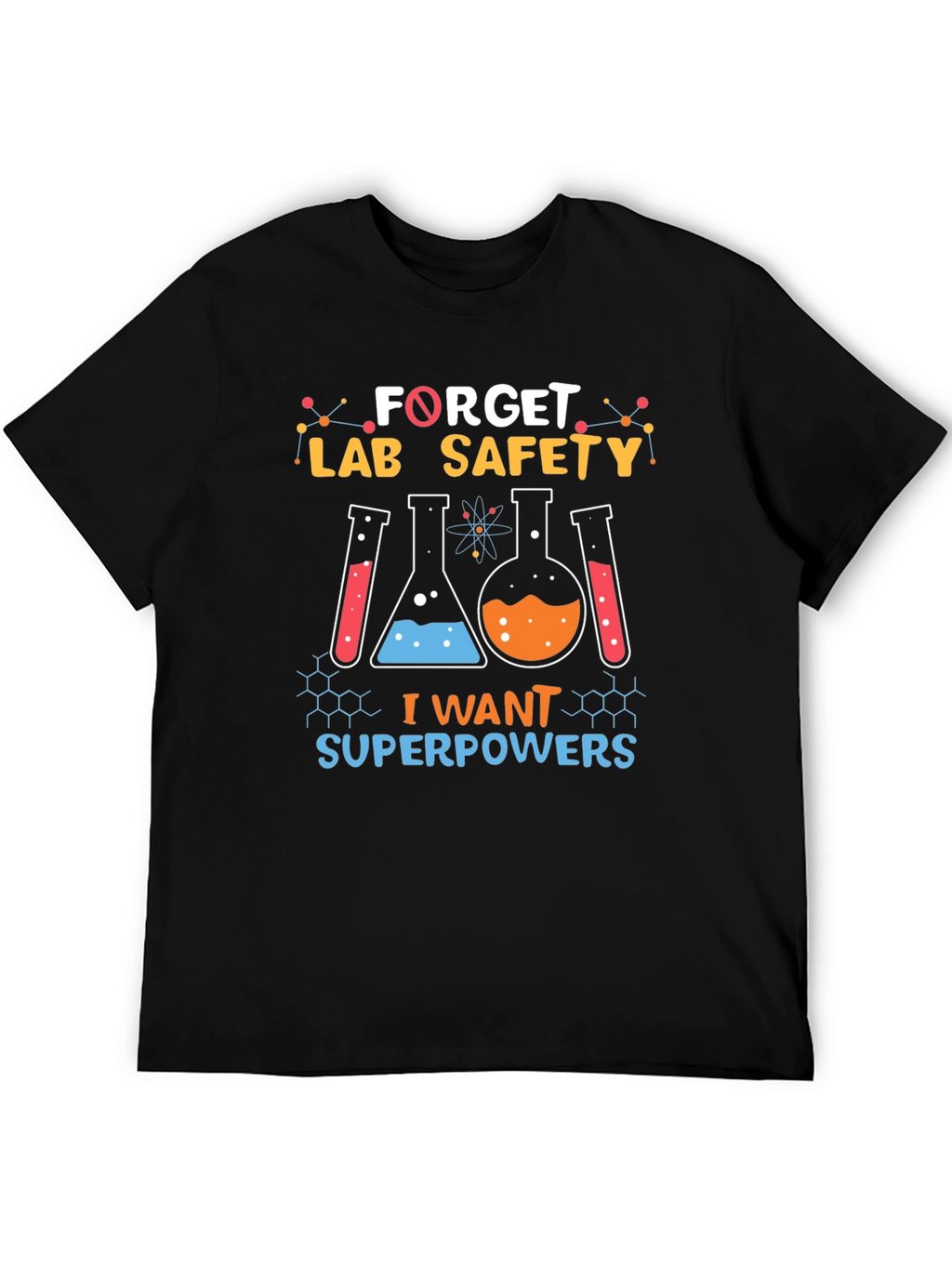 Forget Lab Safety I Want Superpowers Black T-Shirt