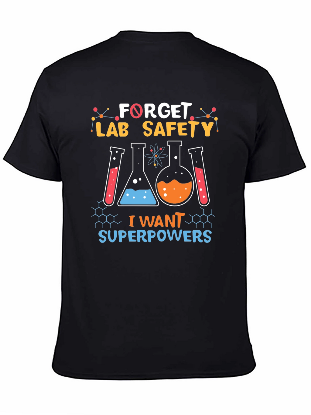 Forget Lab Safety I Want Superpowers Black T-Shirt