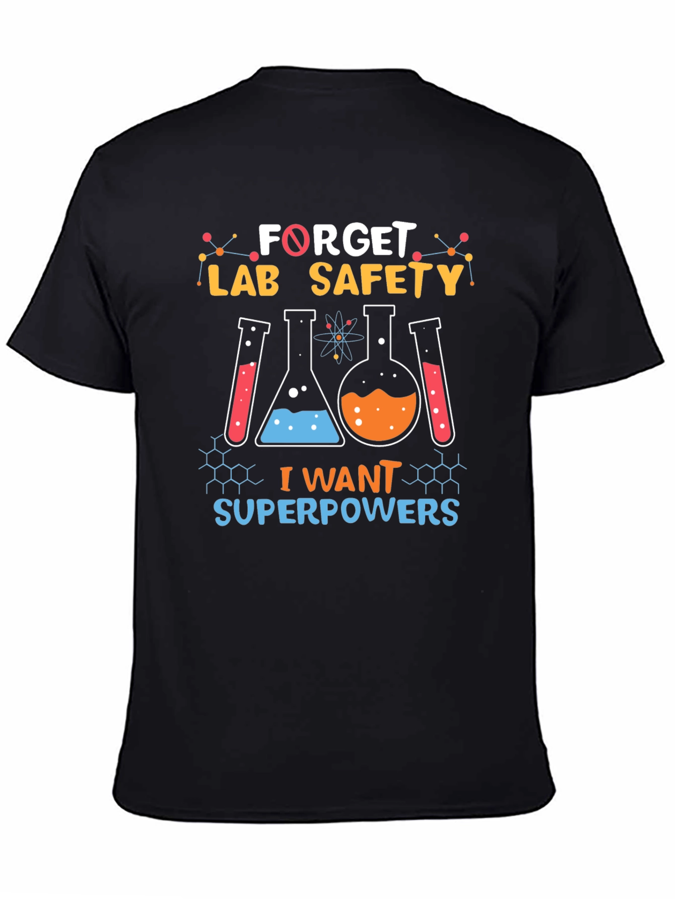 Forget Lab Safety I Want Superpowers Black T-Shirt
